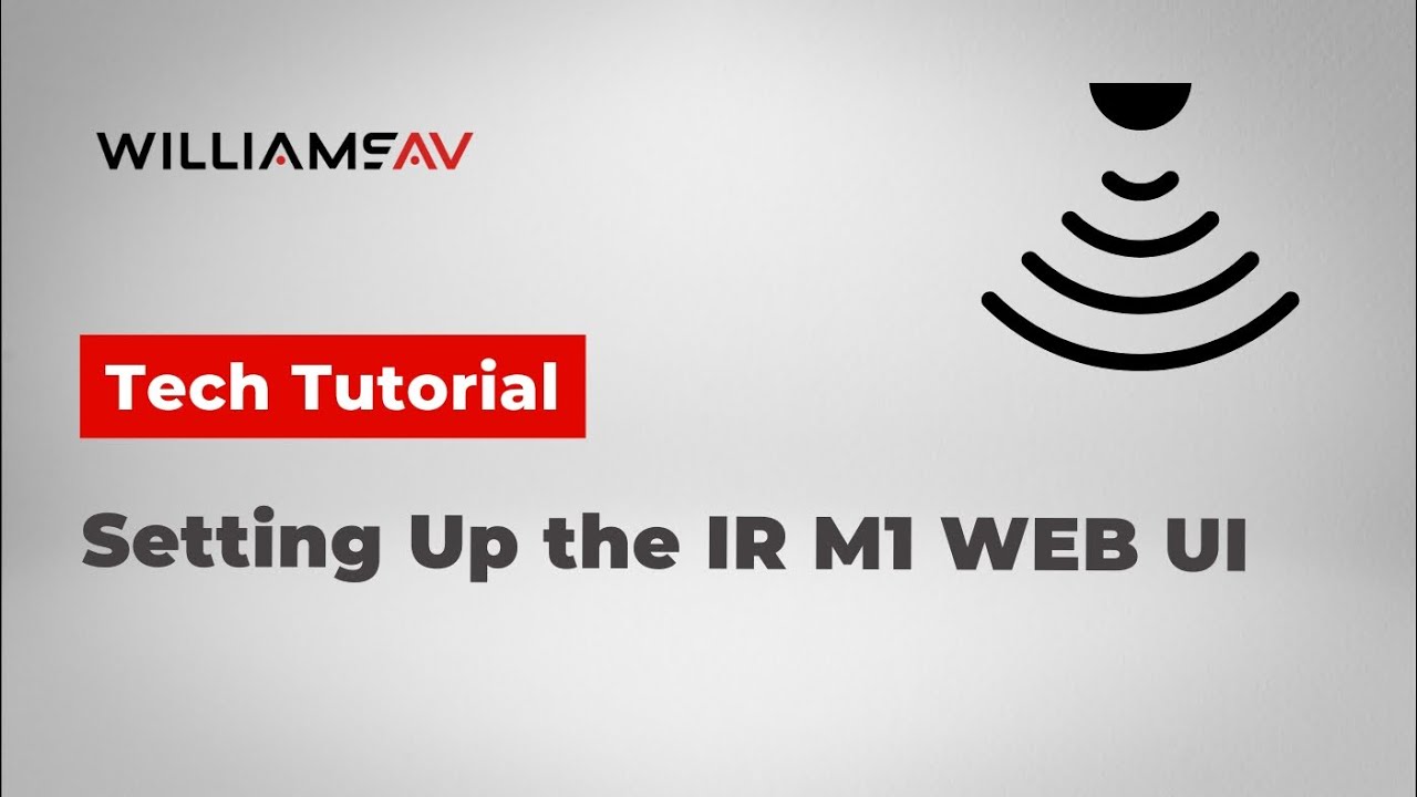 Tech Tutorial | Setting Up the IR M1 WEB UI