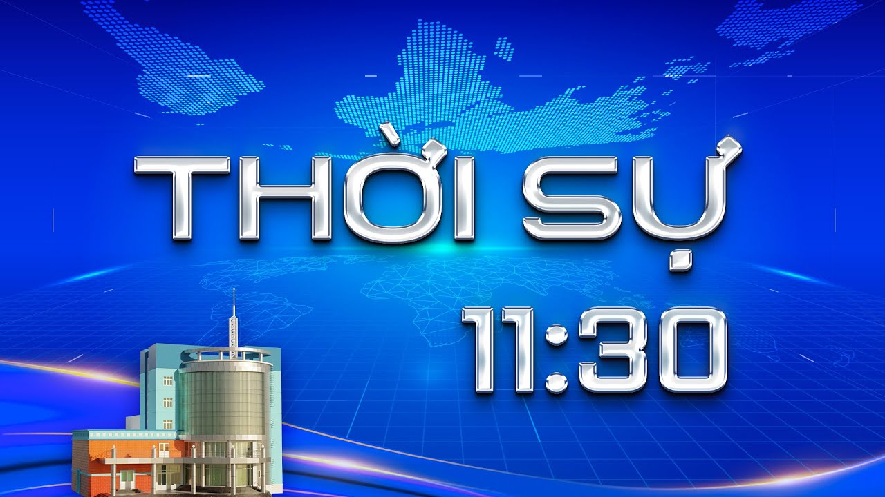 THỜI SỰ 11 GIỜ 30 NGÀY 24/01/2026