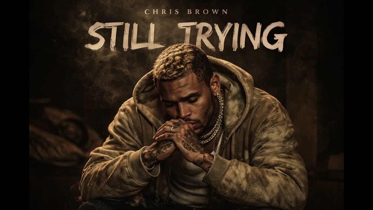 Chris Brown - Still Trying