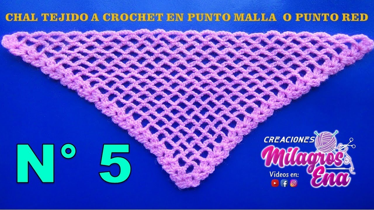 Chal N° 5 tejido a crochet en punto malla o red en forma triangular, en V o en punta paso a paso