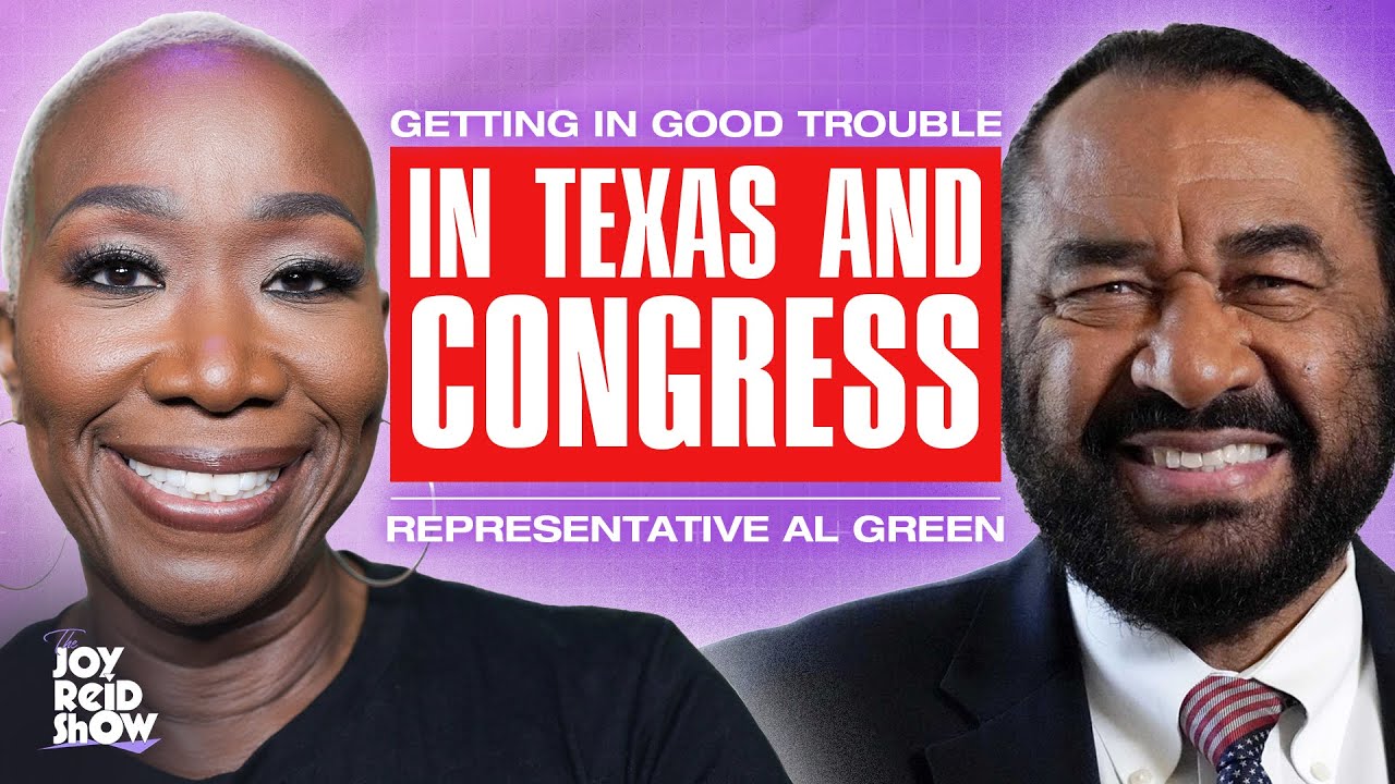 Getting in Good Trouble in Texas and Congress ft. Representative Al Green | The Joy Reid Show