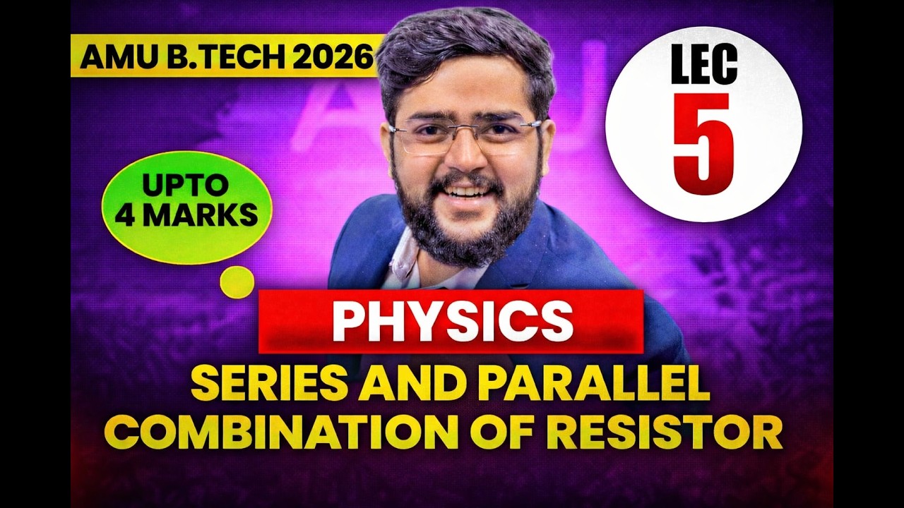 AMUEEE 2026 | Current Electricity Part 5 | Series & Parallel Resistance