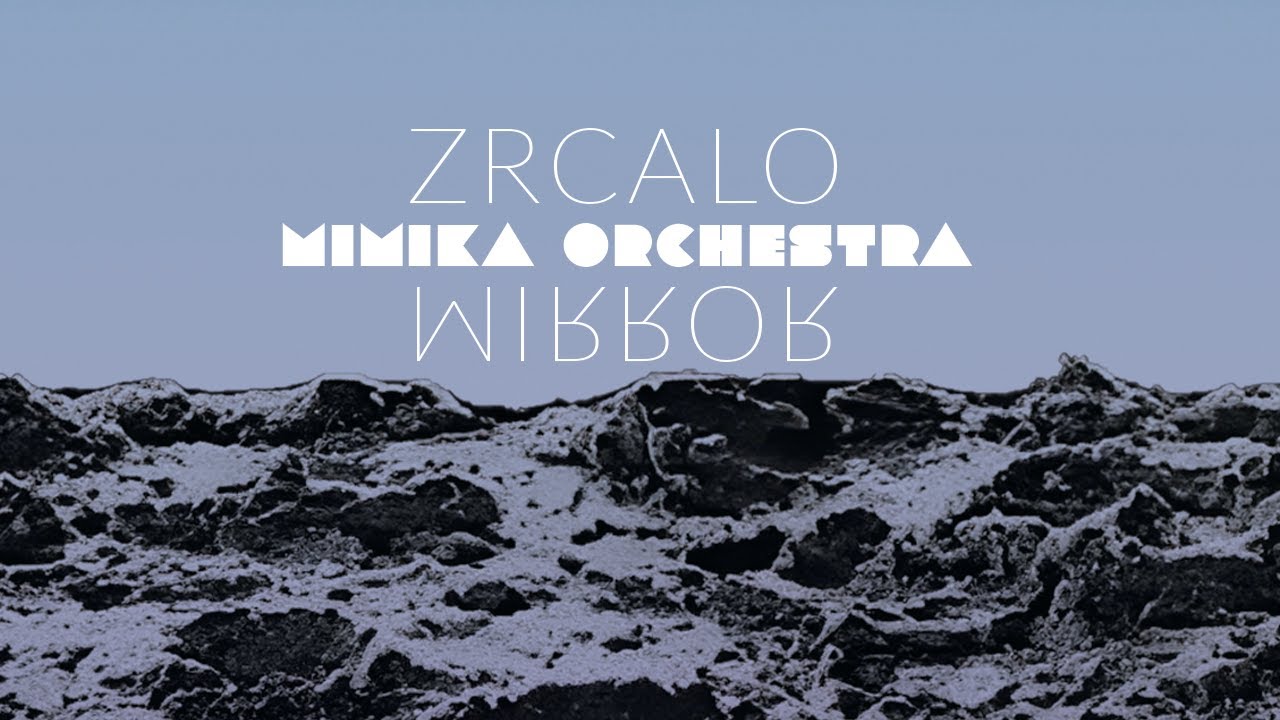 Mimika Orchestra - Zrcalo / Mirror (Radio edit) (Official video)