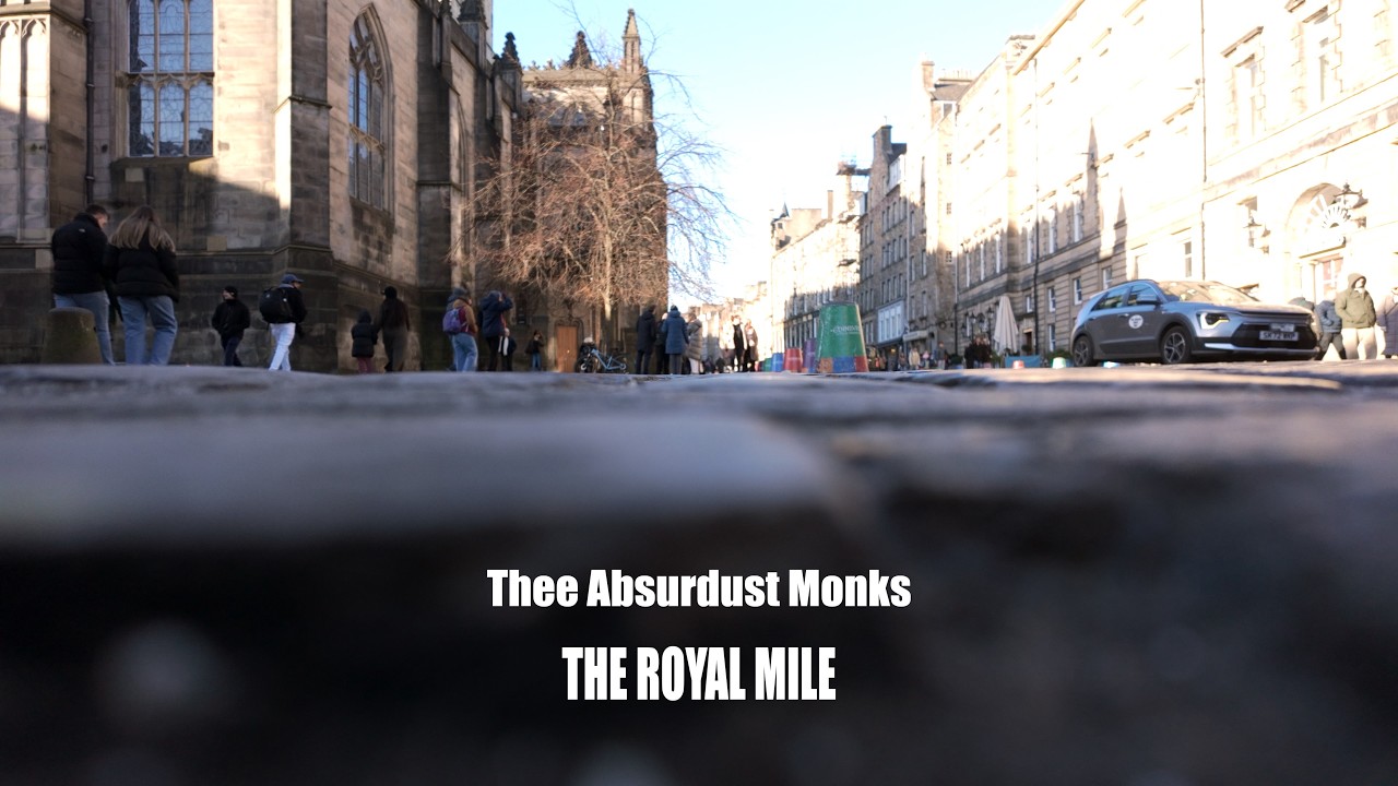 The Royal Mile - Thee Absurdust Monks