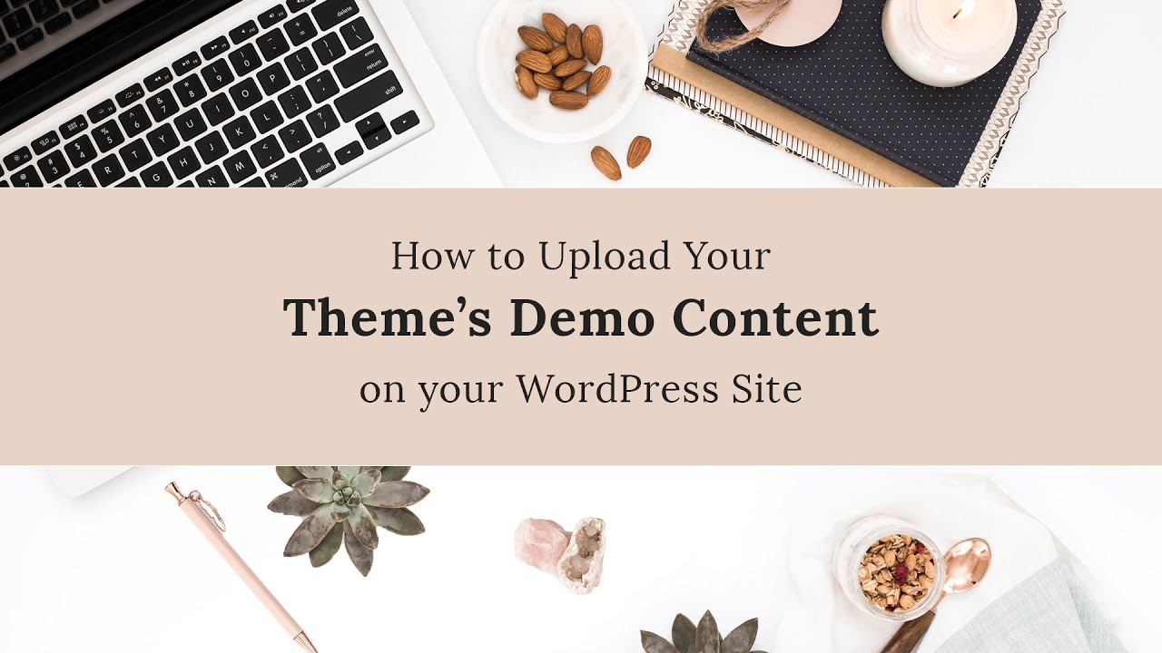 How to Upload Theme Demo Content