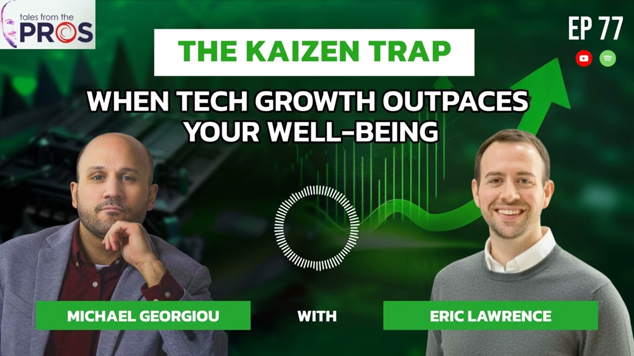 The Kaizen Trap: When Tech Growth Outpaces Your Well-Being | Ep 77