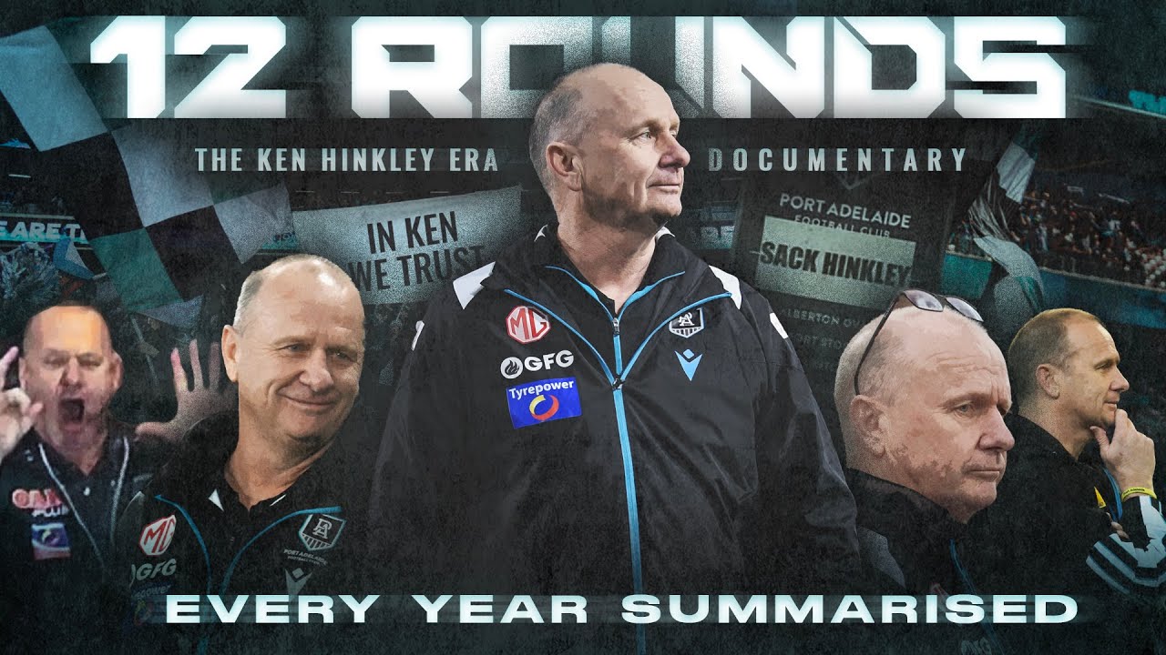Every year of The Ken Hinkley Era summarised | Port Adelaide Documentary | '12 Rounds'