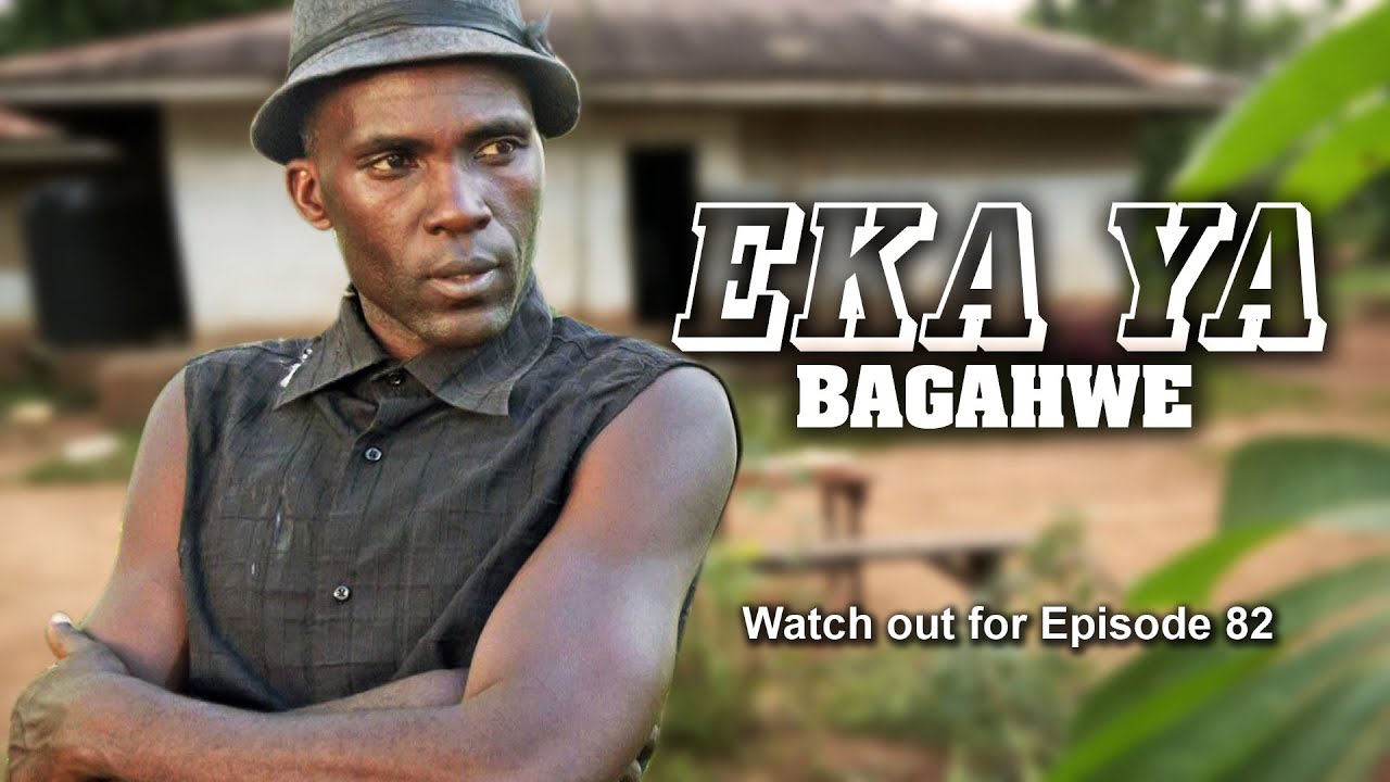EKA YA BAGAHWE   EPISODE 82