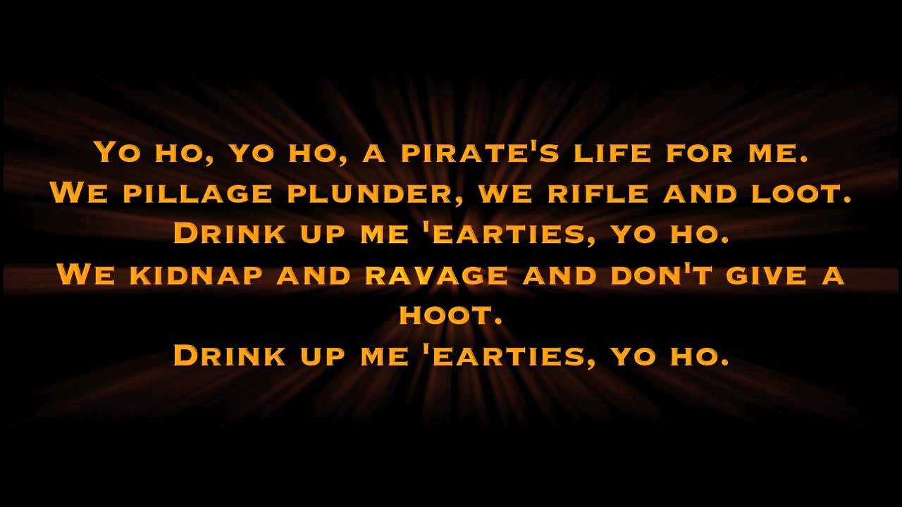 Yo Ho (A pirate's life for me) with lyrics - Disney Ride