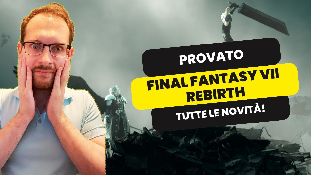Final Fantasy VII REBIRTH, ho PROVATO il sequel di Final Fantasy VII Remake