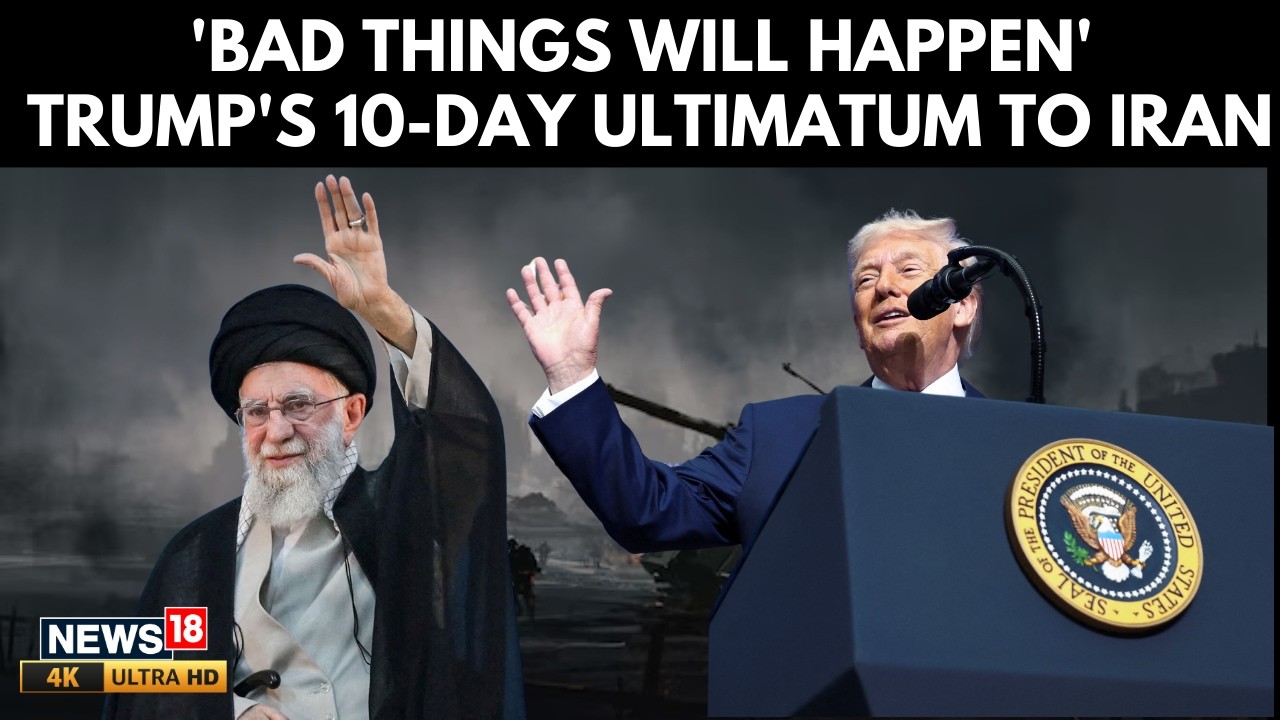 Trump’s 10-Day Iran Warning: ‘Make A Deal Or Bad Things Will Happen’ | U.S-Iran Conflict | 4K | N18G