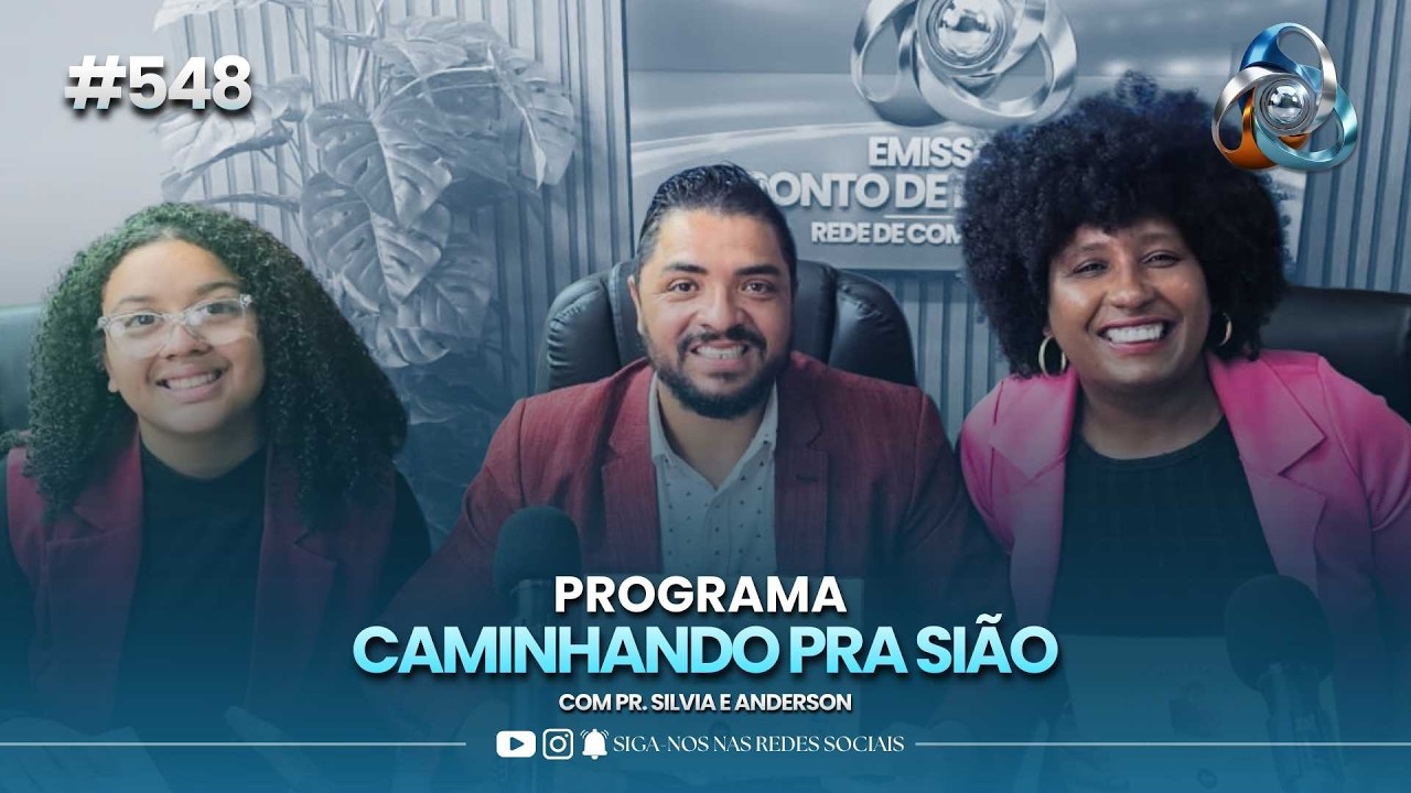 CAMINHANDO PARA SIÃO  - 04/03/2026 #548 | COM SILVIA, ANDERSON E ISABELA MACEDO