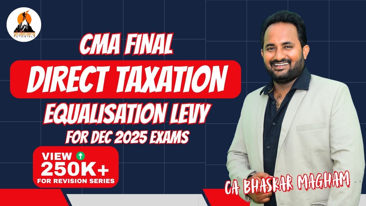 CMA FINAL - DIRECT TAXATION | CLASS 12 | EQUALISATION LEVY | REVISION CLASSES