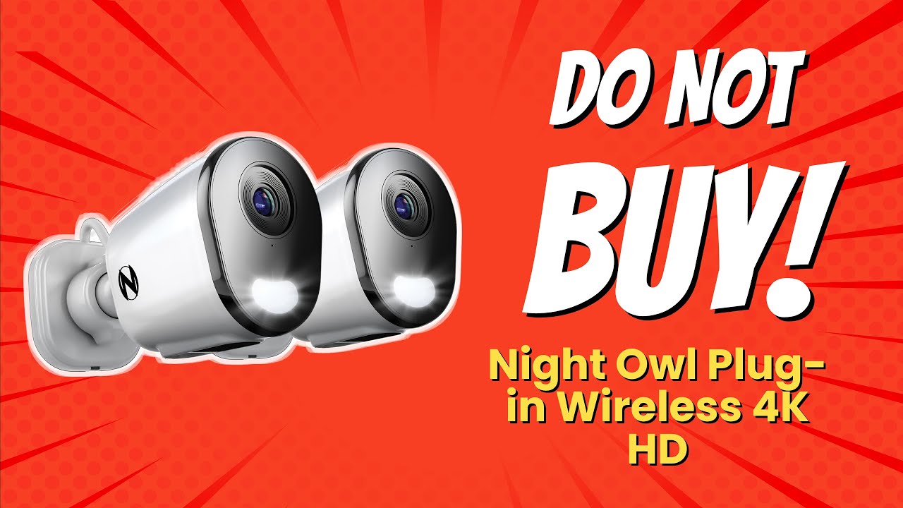 Night Owl Plug-in Wireless 4K HD | 6 Reasons NOT to Buy! 🚫📹