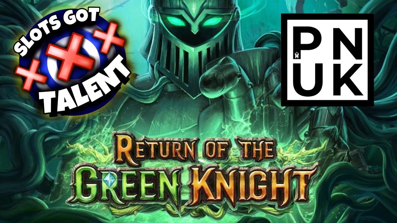 The Return Of The Green Knight - Slots Got Talent- Slot Review