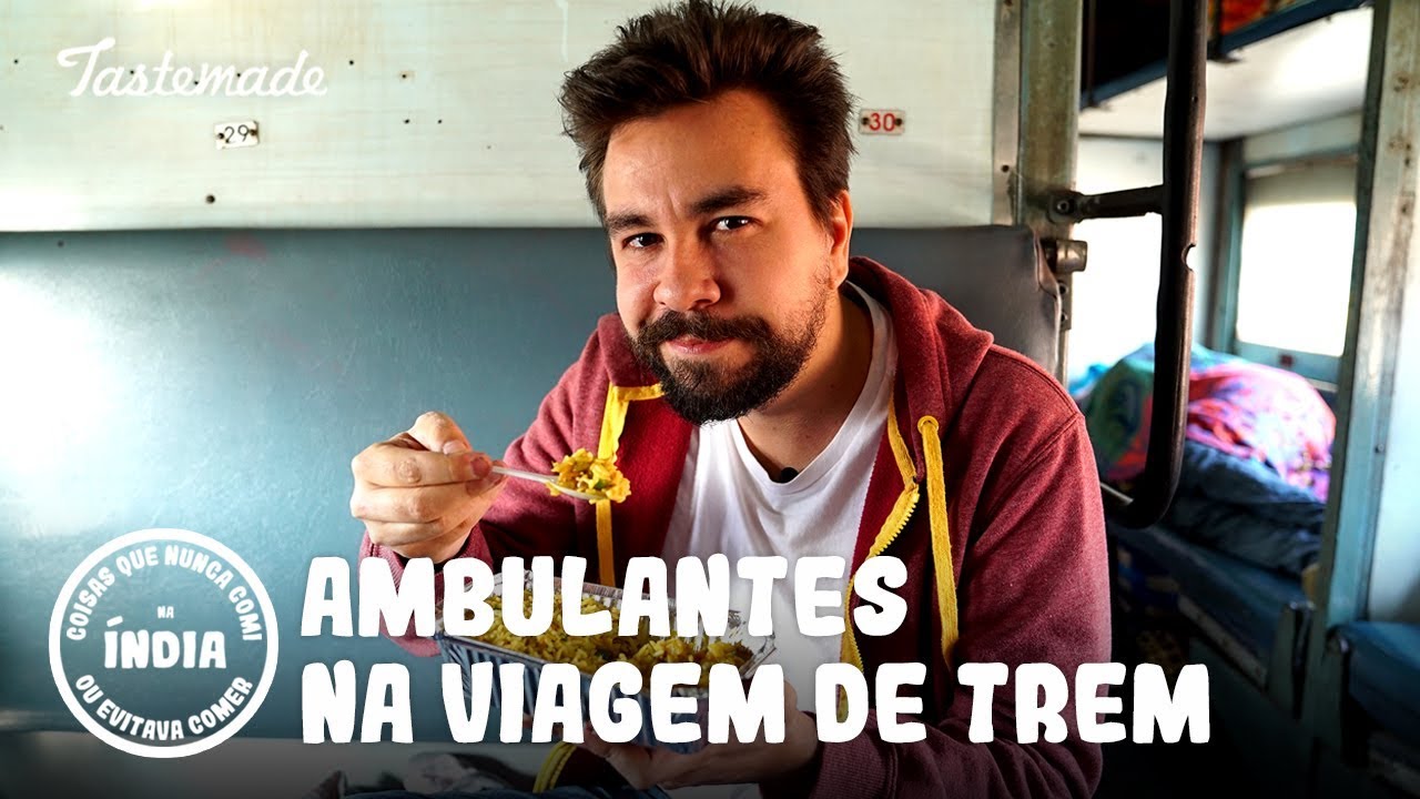 AMBULANTES NA VIAGEM DE TREM | Coisas que Nunca Comi na Índia