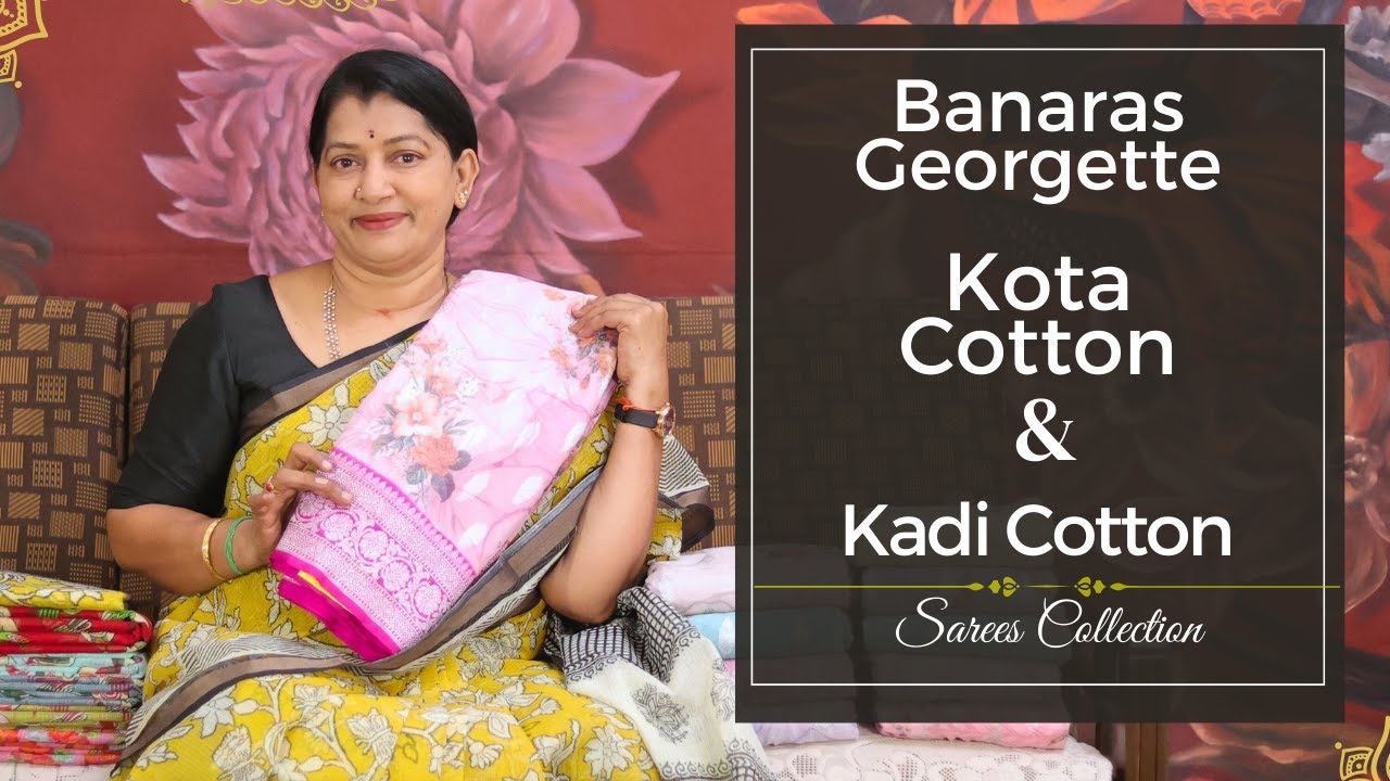 Banaras Georgette , Kota Cotton & Kadi Cotton Sarees Collection | Gayathri Reddy |