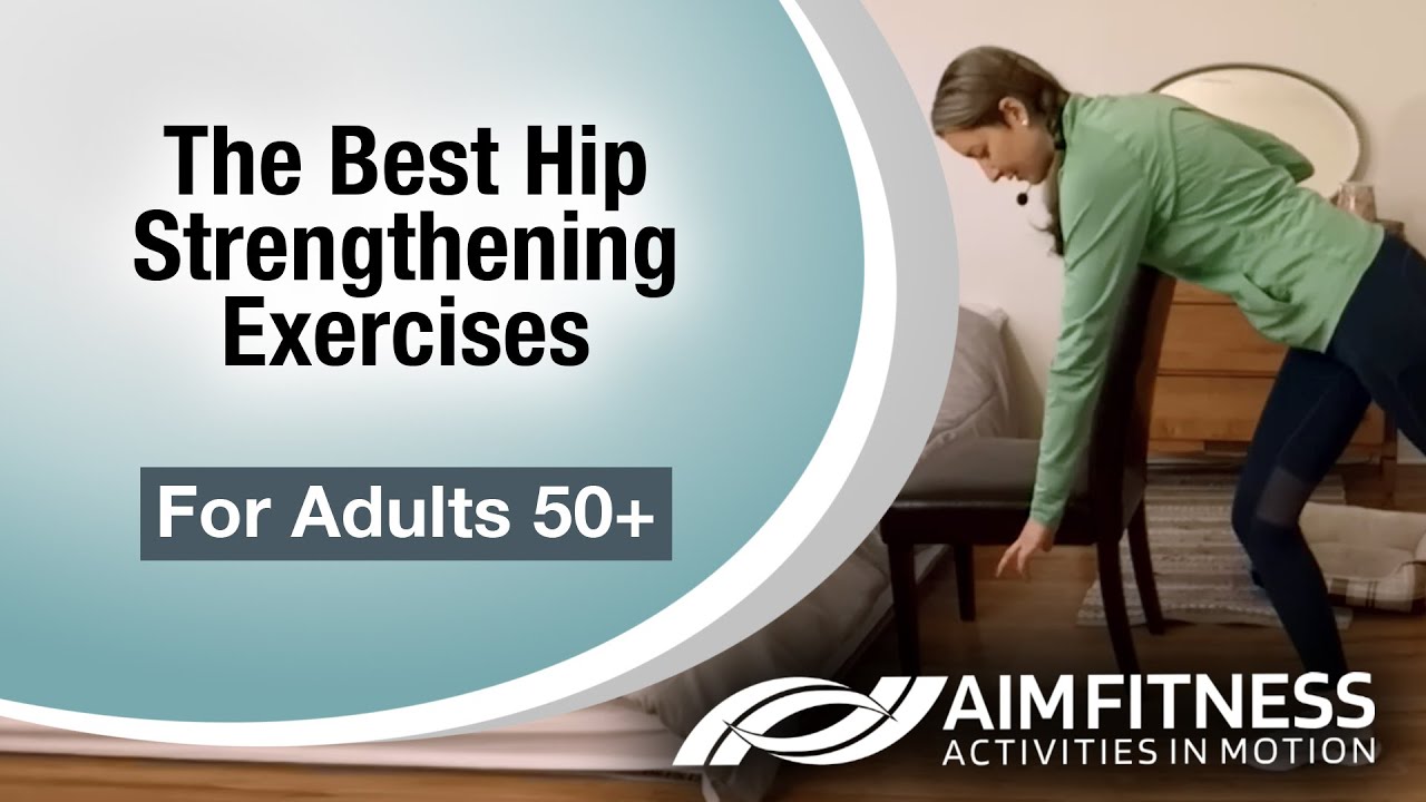 The Best Hip Strengthening Exercises | Fitness for Adults 50+