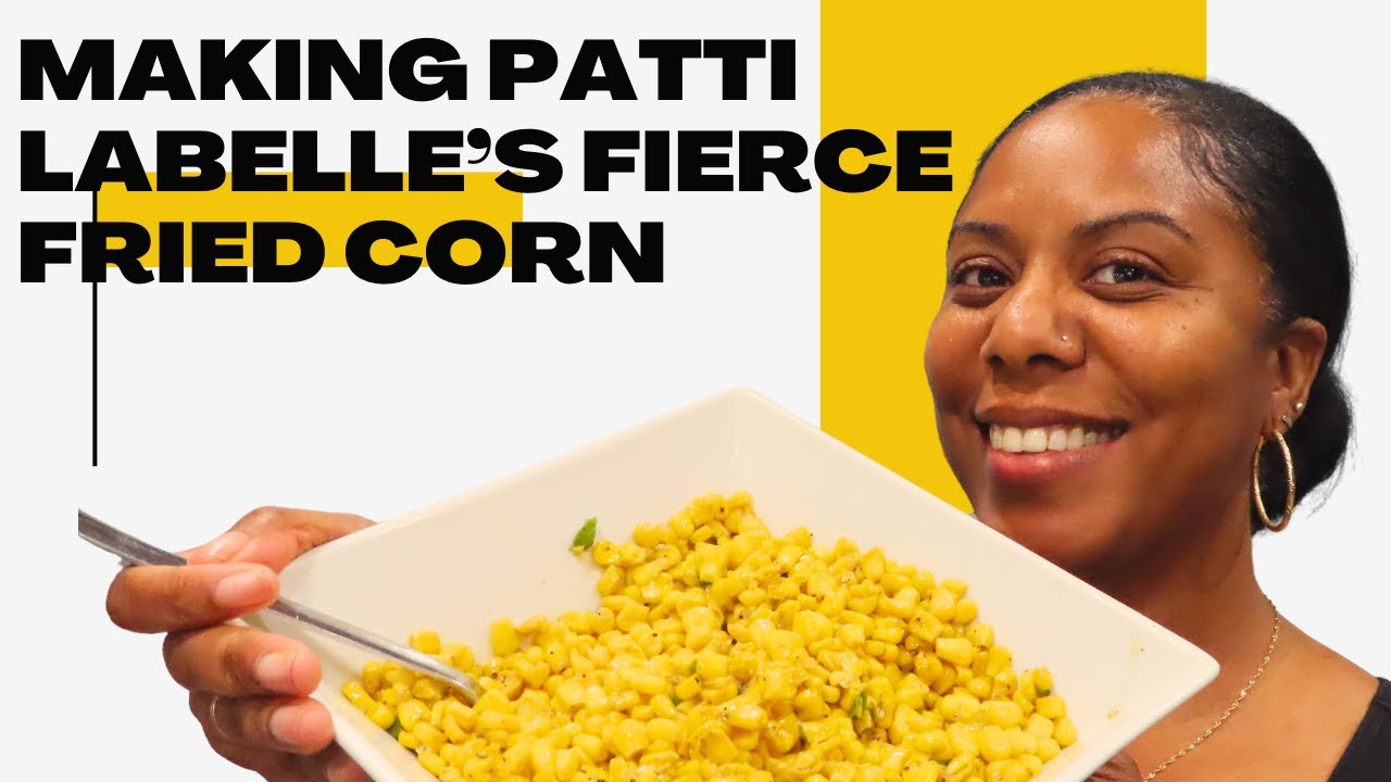 I Cooked Patti LaBelle’s Fried Corn Exactly as Written | Cookbook Recipe Test