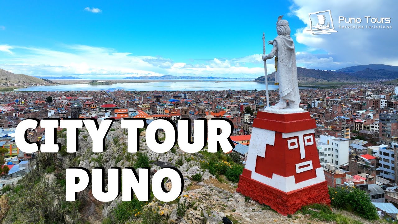 CITY TOUR PUNO | Centro histórico y mirador turístico