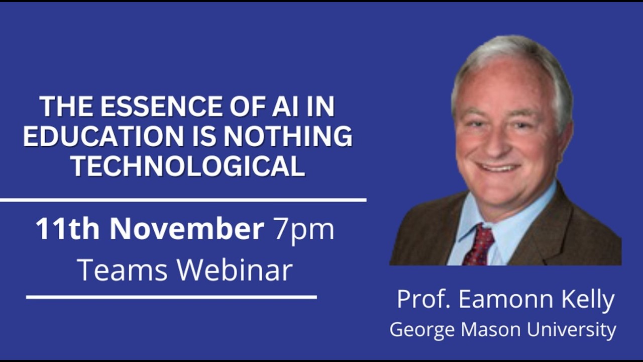 The Essence Of AI In Education Is Nothing Technological  Professor Eamonn Kelly