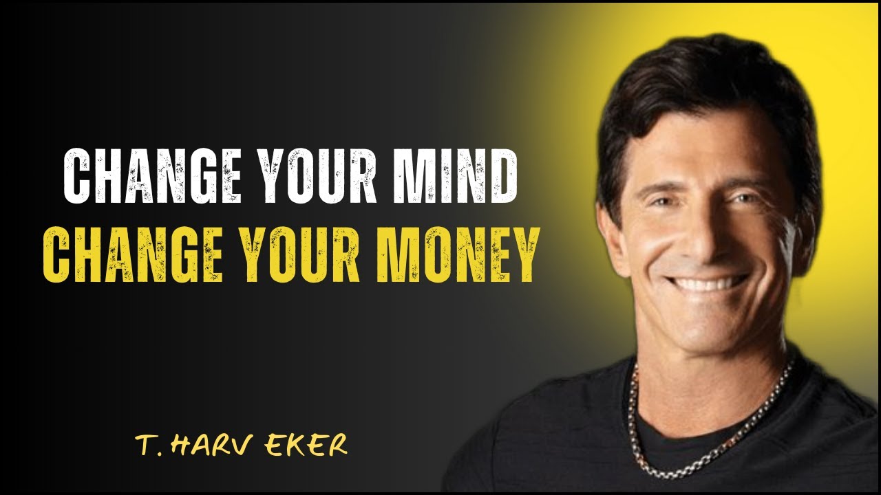 From Broke to Billionaire Mindset | How to Think Like Wealthy People : T Harv Eker