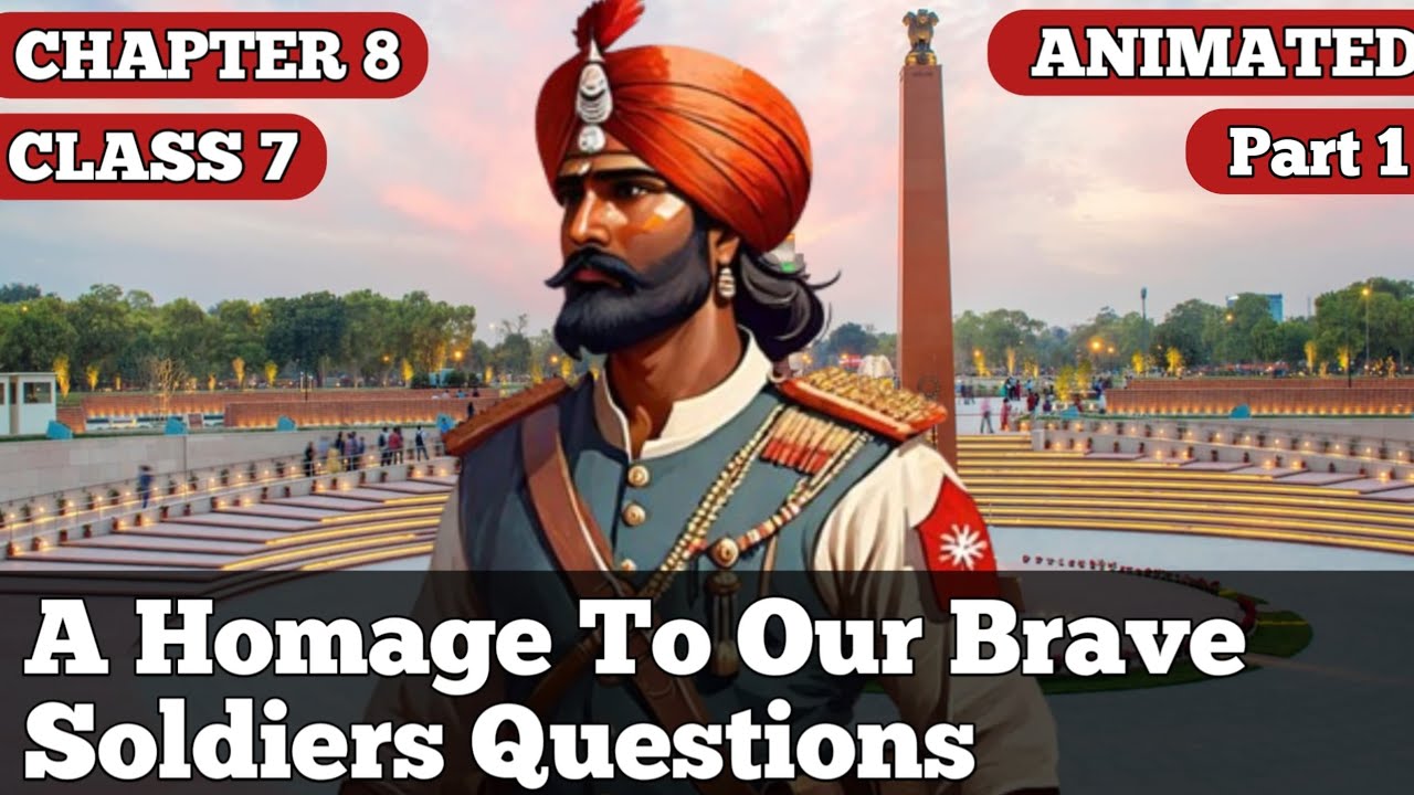 A homage to our brave soldiers || Part 1 ||  Class 7 || Chapter 8 || animated video || 2024