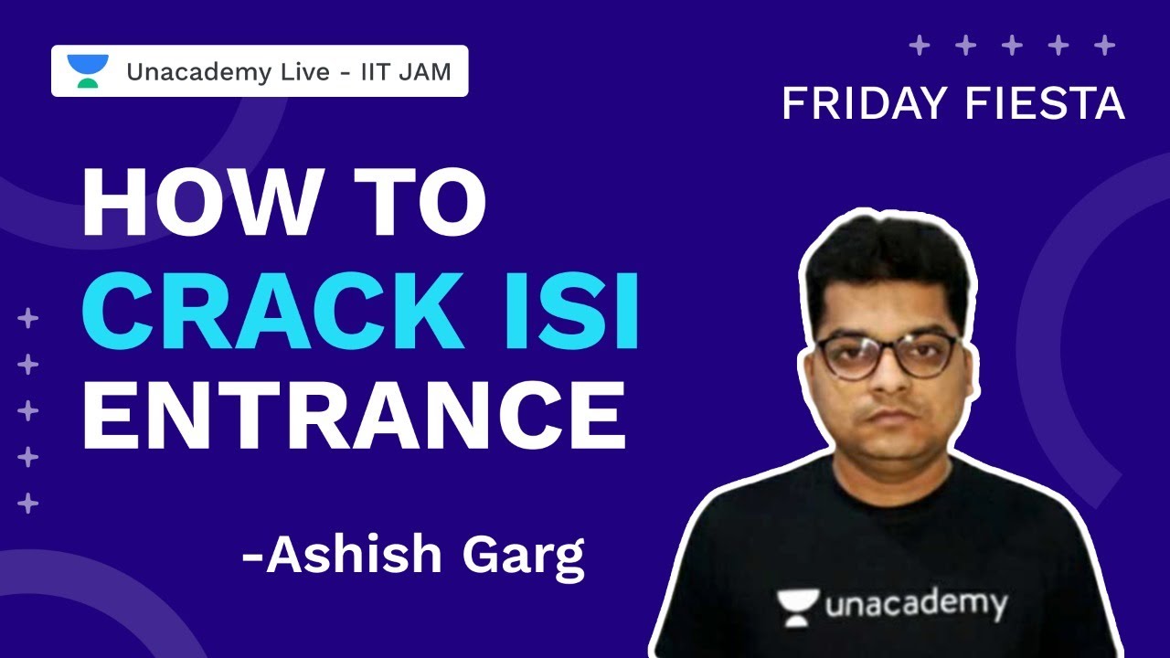 How to crack ISI Entrance | Mathematics | Friday Fiesta | Ashish Garg  | UnacademyLive