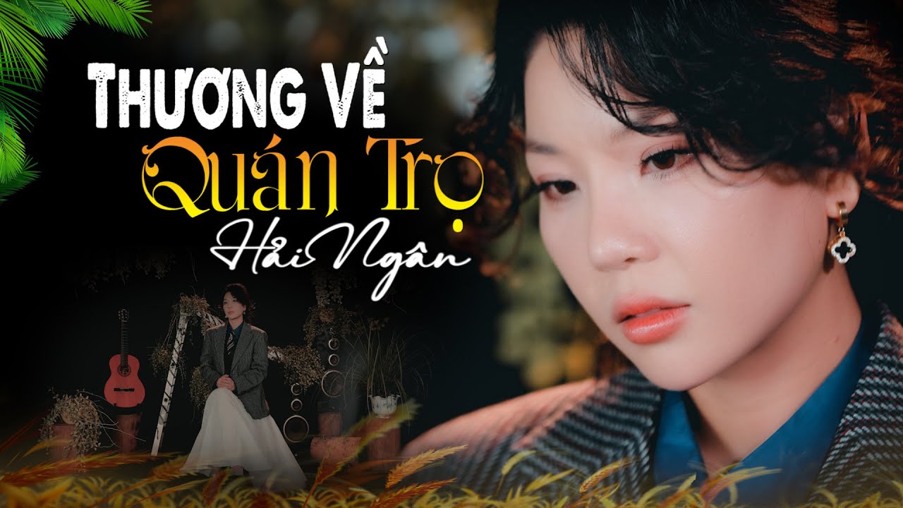 Siêu Phẩm Nhạc Lính Thương Về Quán Trọ - Hải Ngân #haingan #bolero #nhacbolero #musicvideo
