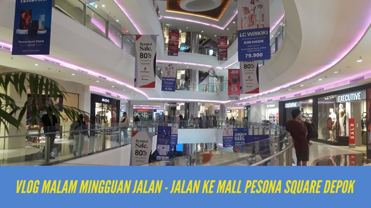 Malam Minggu Jalan - Jalan ke Mall Pesona Square Depok Gak Kalah Ramai dengan Mall Margo City Depok