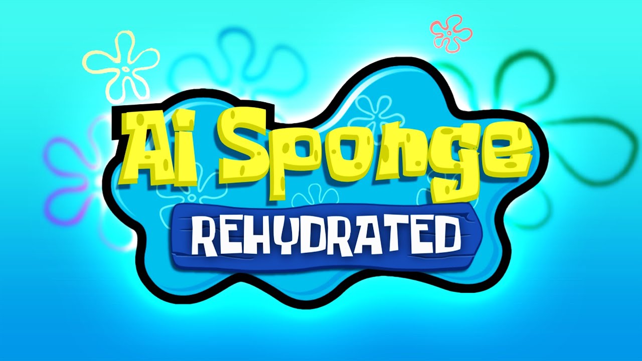 🔴AI Sponge Rehydrated