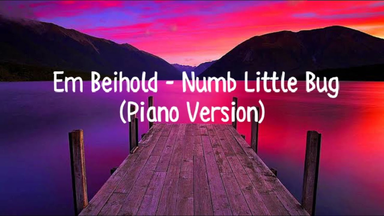 Em Beihold - Little Numb Bug Piano Version (Slowed + Reverb)