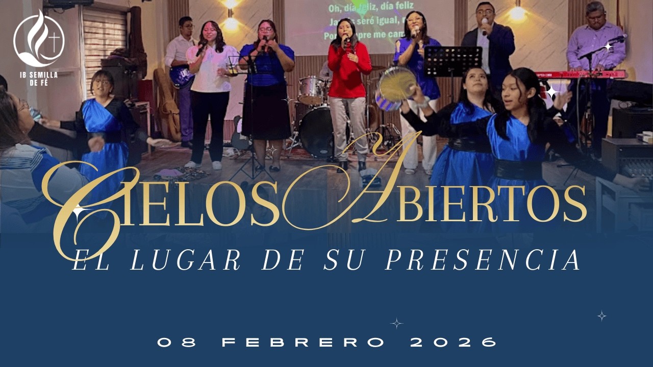 Cielos Abiertos: Tiempo de Alabanza | IB Semilla de Fe | 8 de Febrero 2026