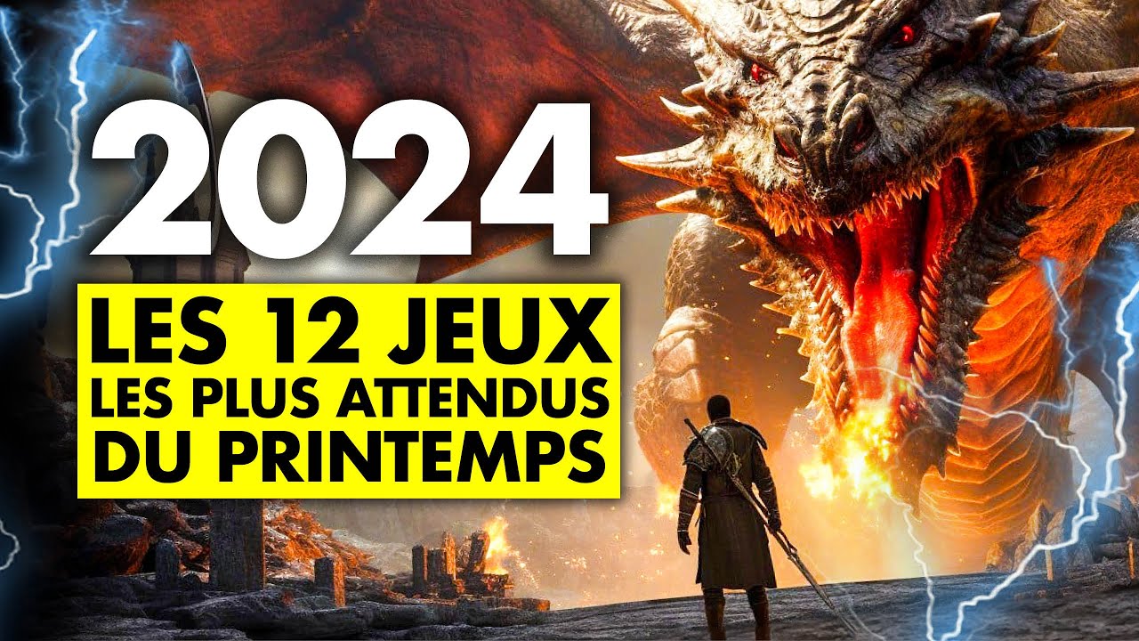Les 12 JEUX les PLUS ATTENDUS du PRINTEMPS 2024 ! Du très LOURD arrive 🔥