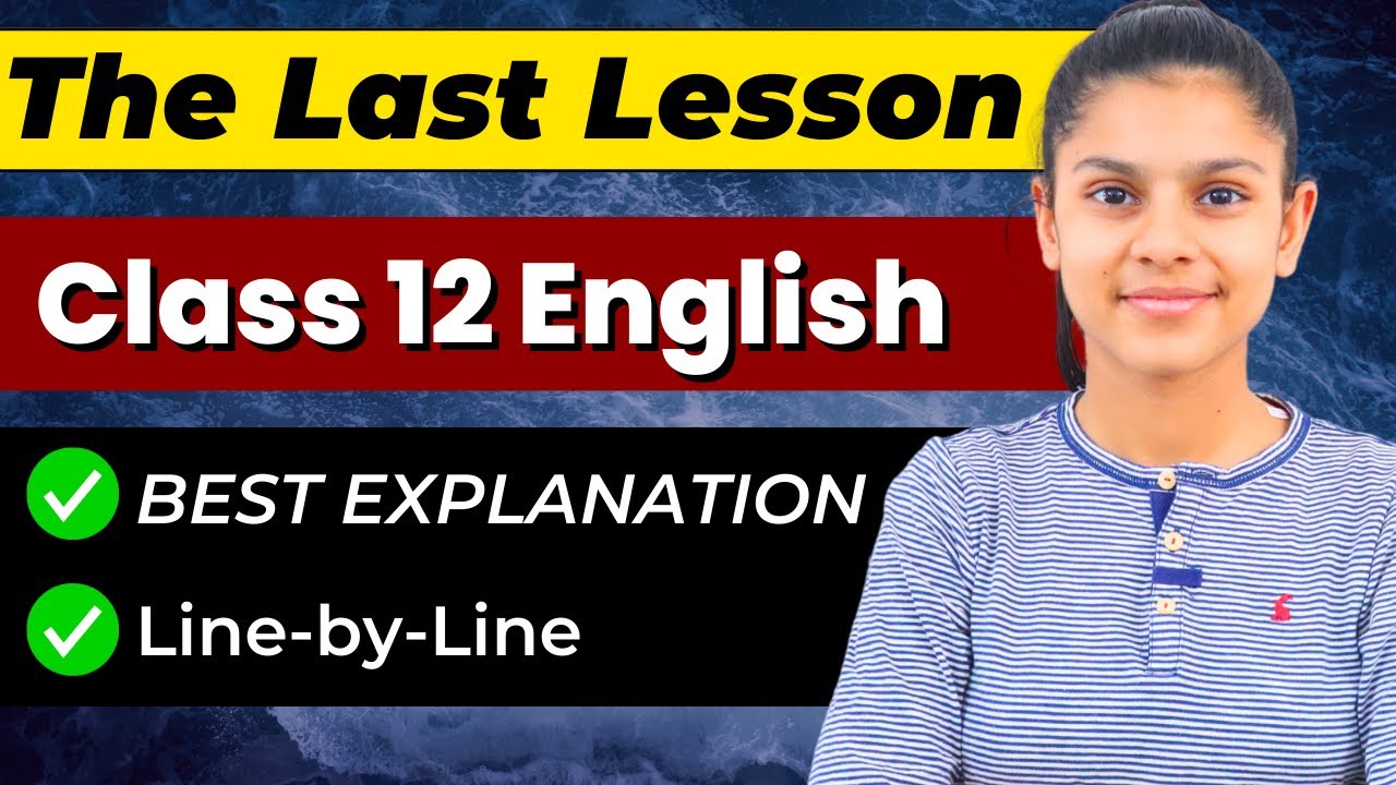 The Last Lesson | Class 12th English | Flamingo | Line-by-line explanation | #class12
