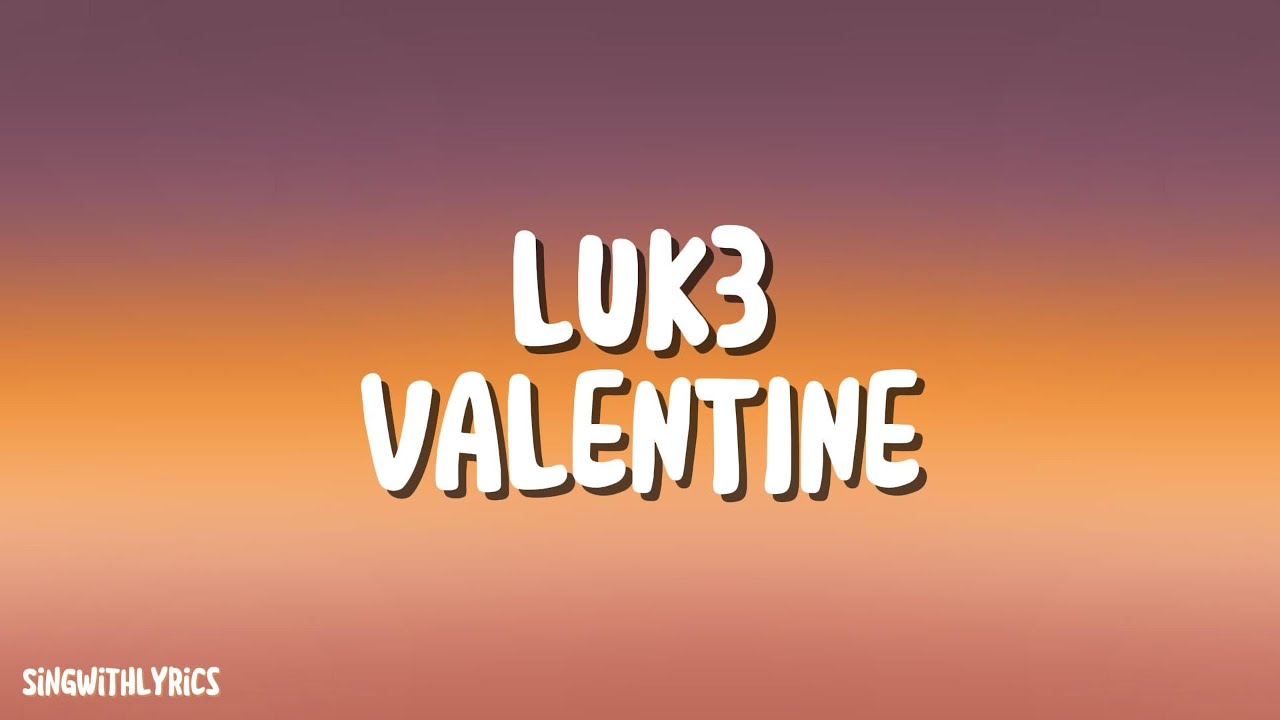 LUK3 - Valentine