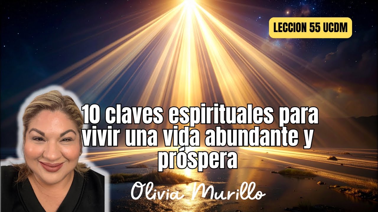 10 Claves espirituales para vivir una vida abundante y próspera. Un Curso De Milagros. 2026