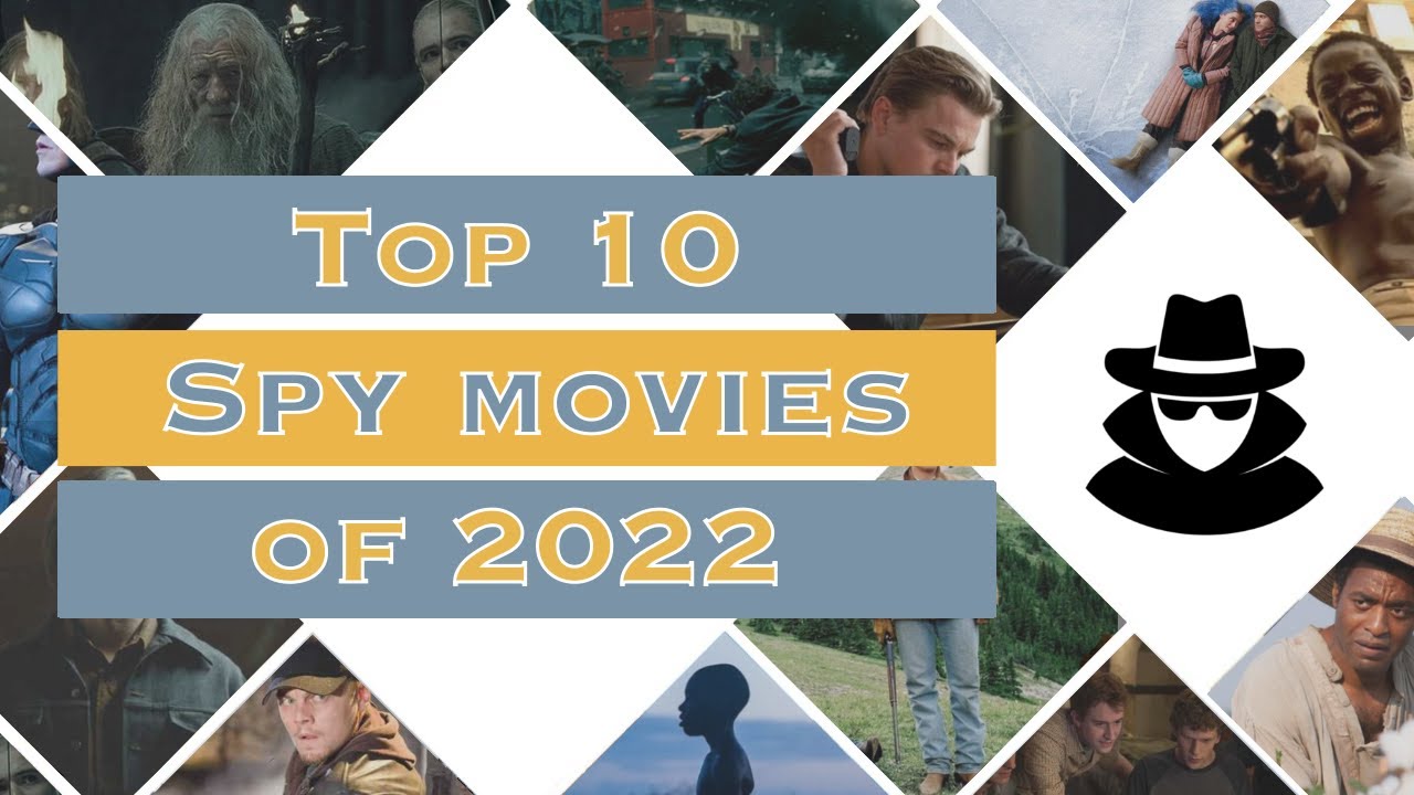 Top 10 Spy Movies of 2022