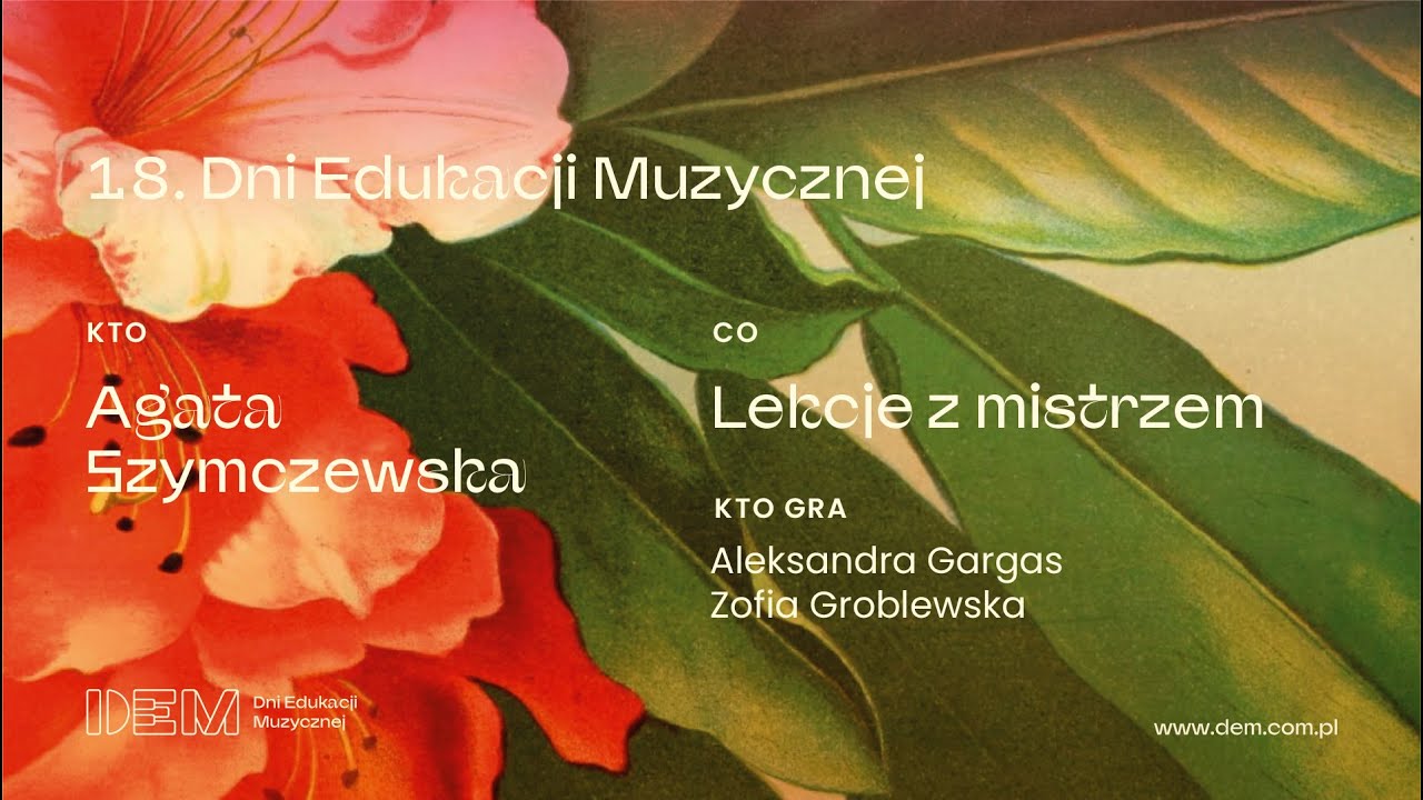Lekcje z mistrzem. Agata Szymczewska | 18. DEM