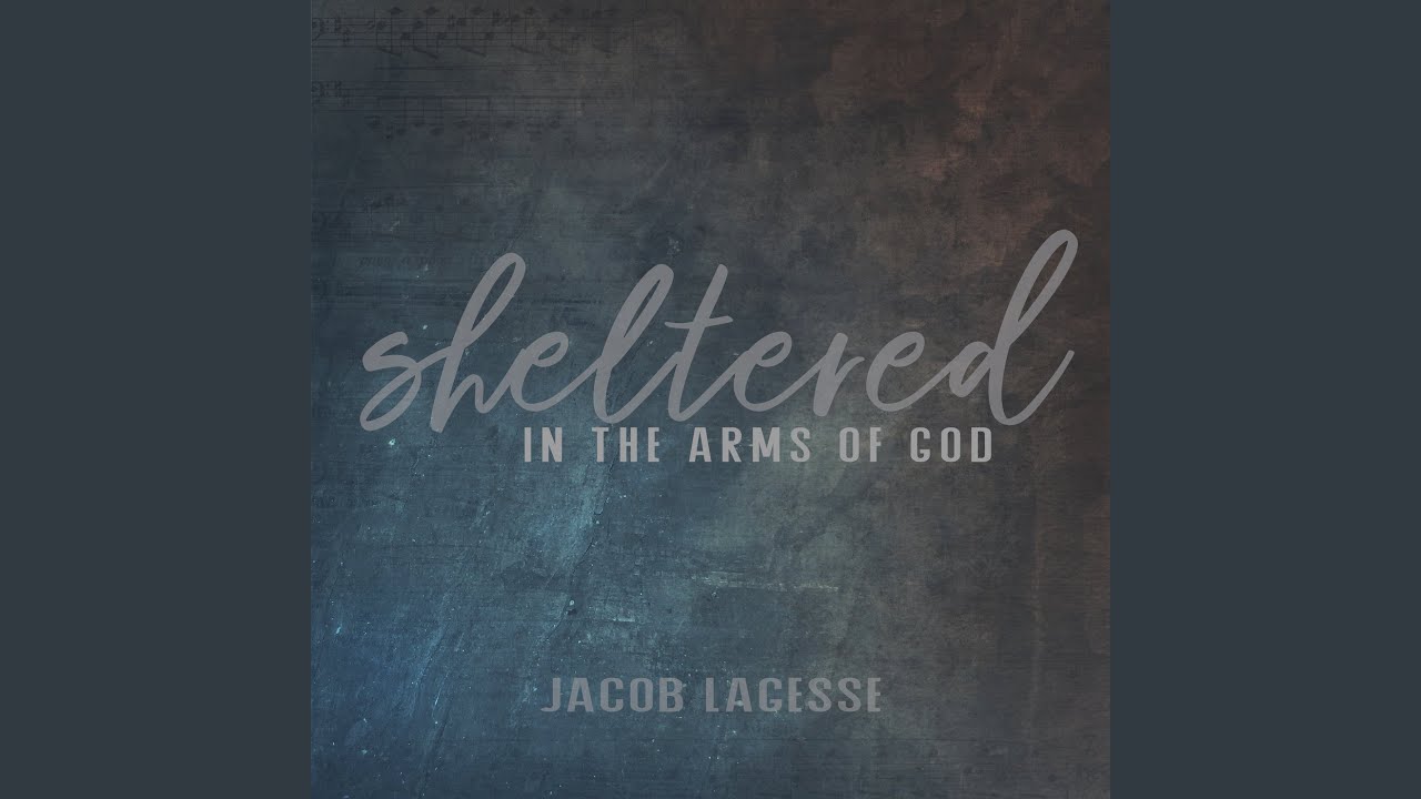 Sheltered in the Arms of God