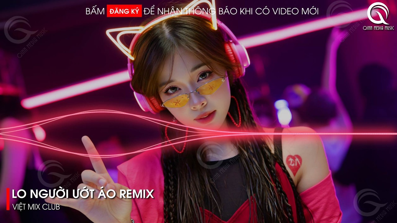 Lo Người Ướt Áo Remix - (Ver Hot TikTok) -  Người Đến Bên Em Làm Chi Để Em Lệ Rơi Ướt Mi Remix
