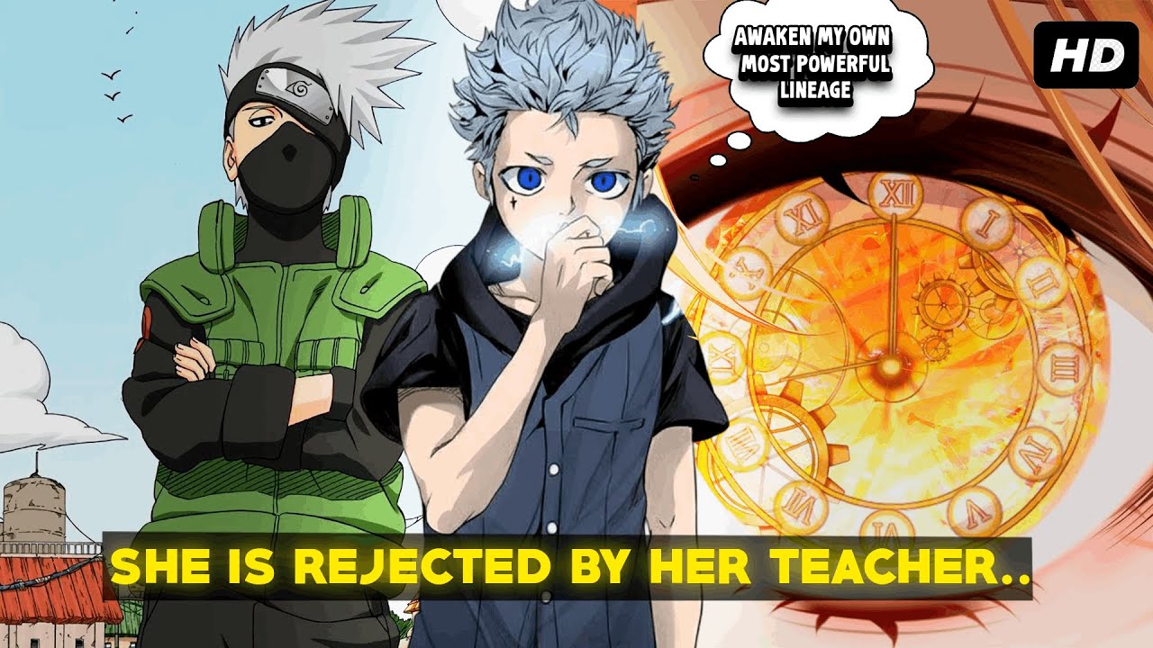 What If Naruto Was Rejected by Kakashi and Awakened His True Lineage?