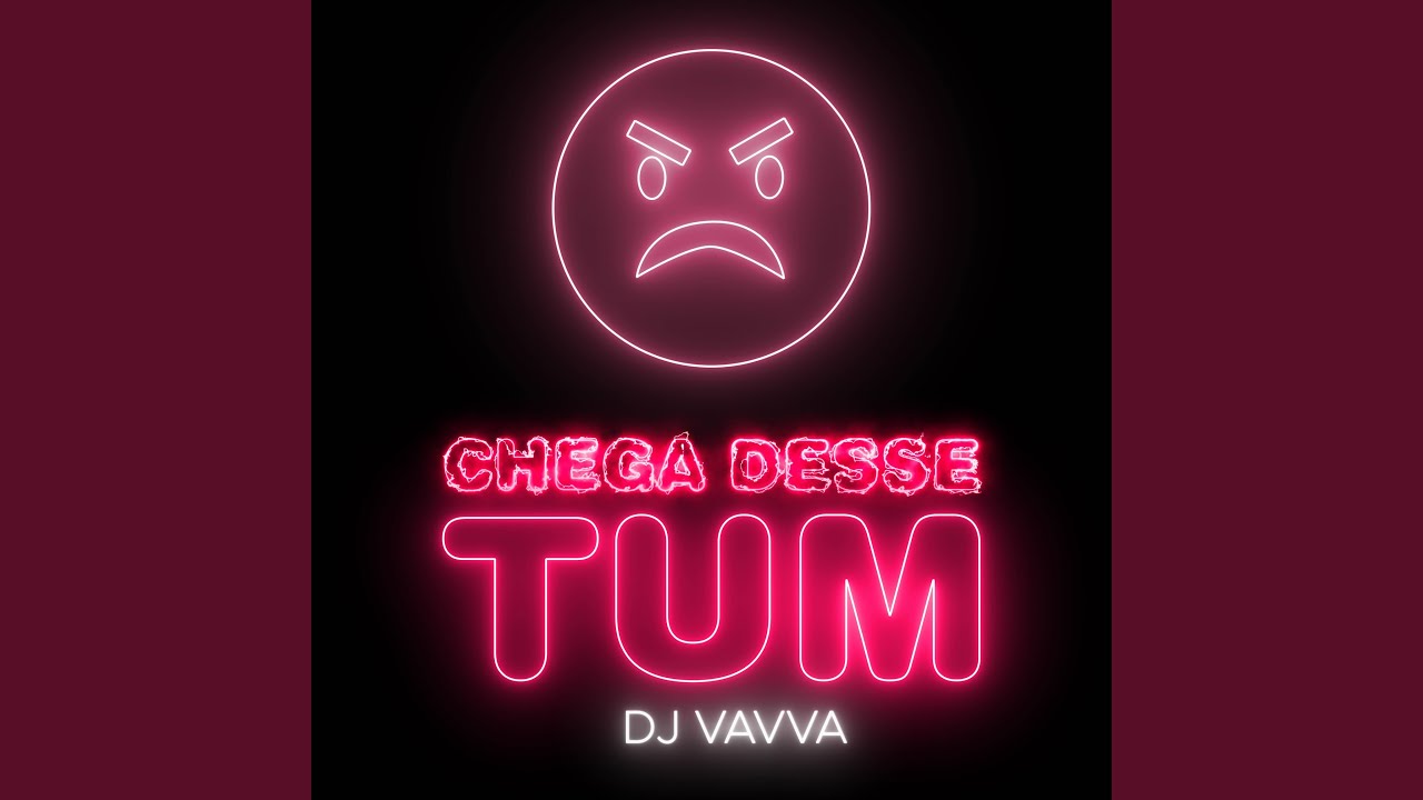 Chega Desse Tum