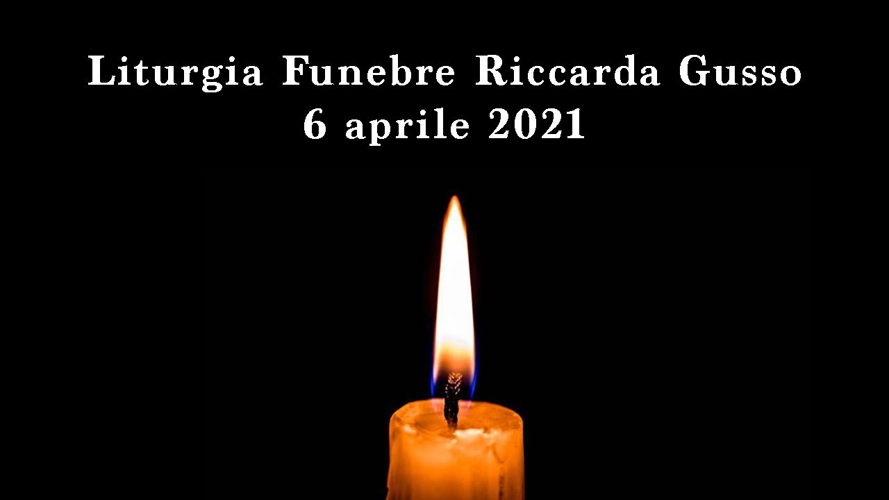 Liturgia Funebre Riccarda Gusso ved. Antelmo