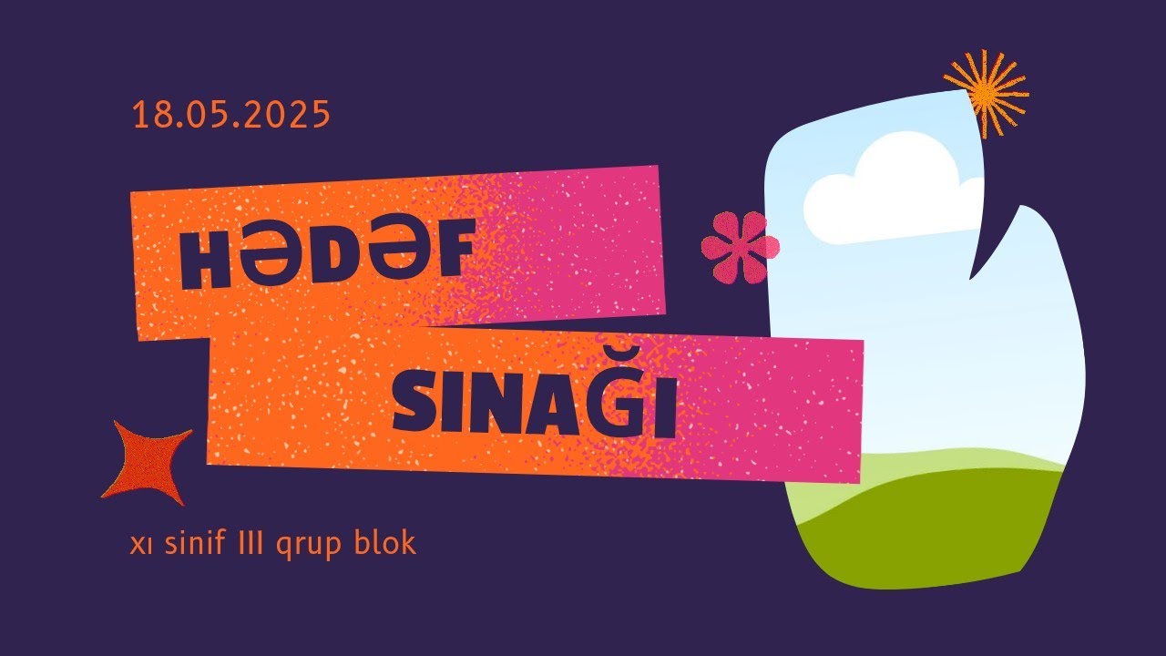 18.05.2025.Hədəf sınağı. XI sinif lll qrup blok