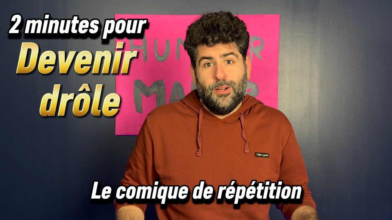 2 minutes pour devenir drôle: Le comique de répétition