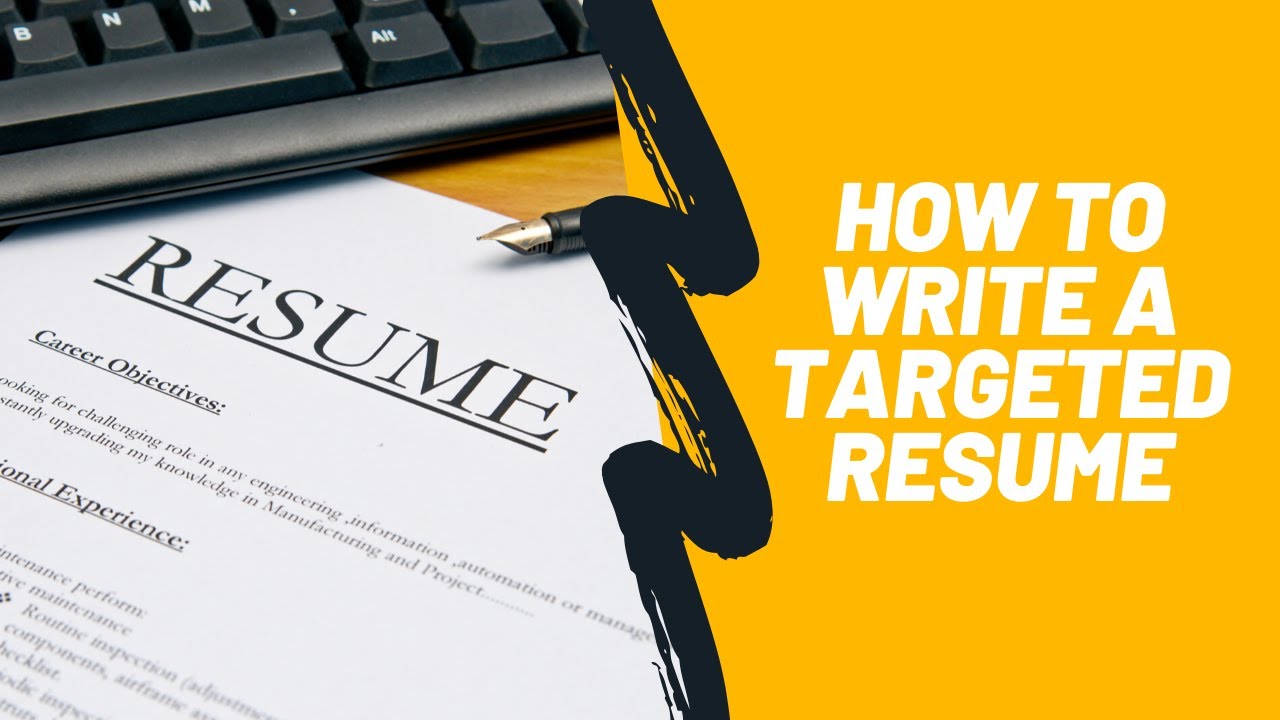 How to write a targeted resume
