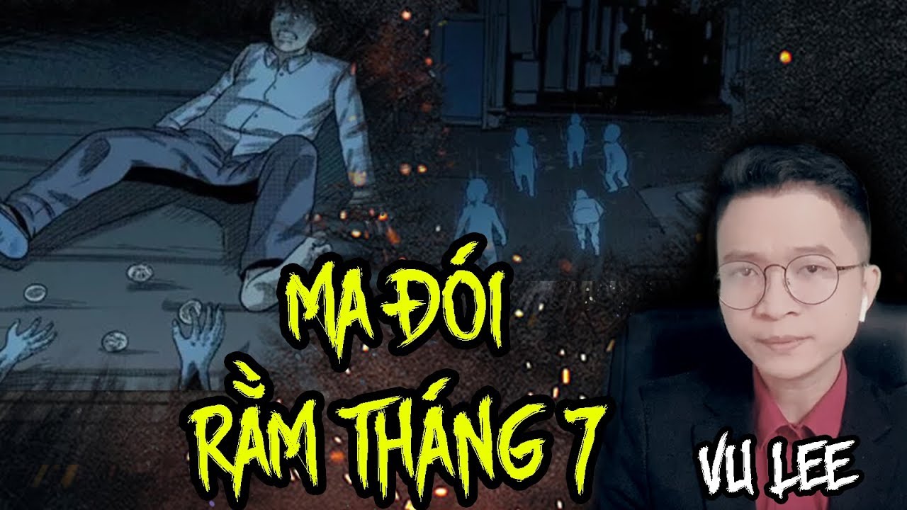 Ma Đói Tháng Cô Hồn | Ma Dân Gian | Vu Lee