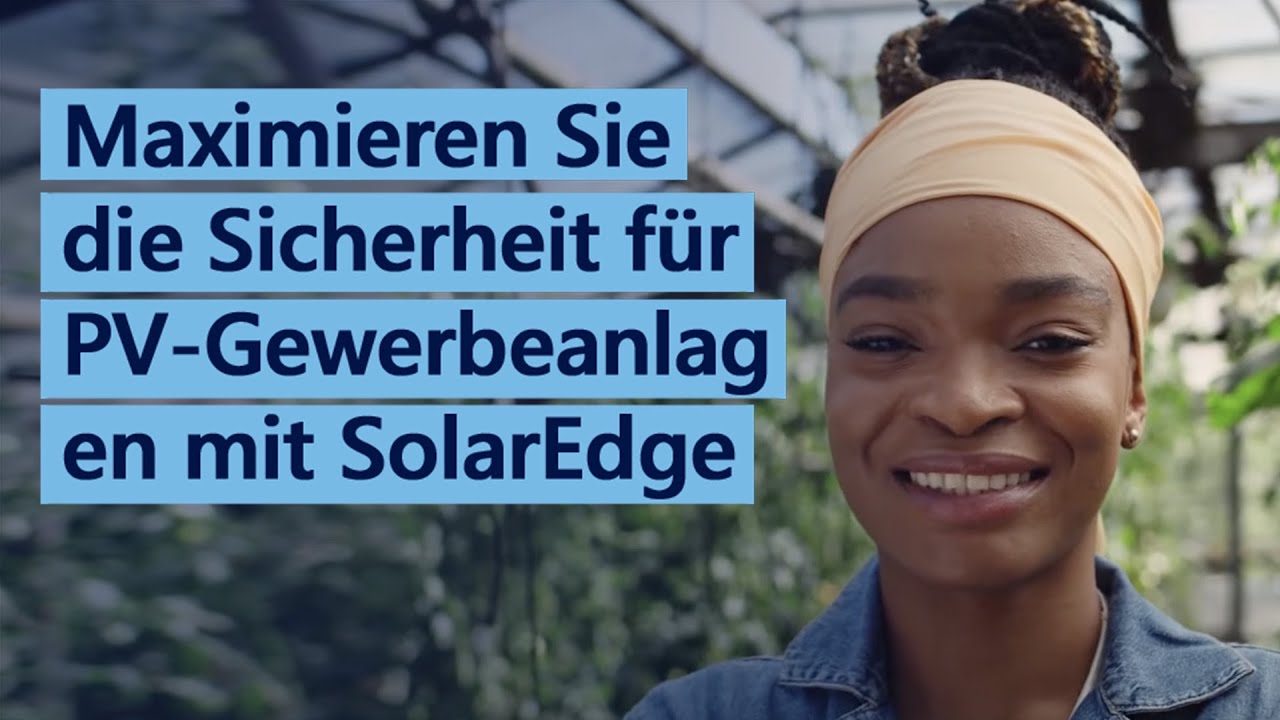 Maximieren Sie die Sicherheit für PV-Gewerbeanlagen mit SolarEdge | Deutschland