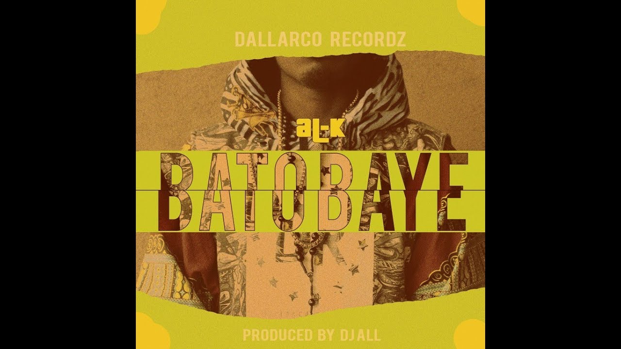 Al-K - BATO BAYE  (Extended Version)  [Produced By Dj All]  (Official Audio)